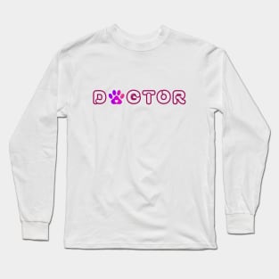 Dogtor, Vet, Veterinarian Long Sleeve T-Shirt